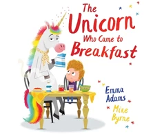 KNYGA Emma Adams Adams Emma Unicorn Who Came to Breakfast (PB)