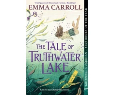 KNYGA Emma Carroll The Tale of Truthwater Lake, 'Absolutely gorgeous.' Hilary McKay
