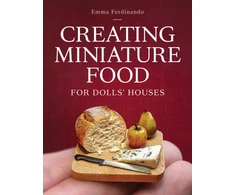 KNYGA Emma Ferdinando Creating Miniature Food for Dolls' Houses