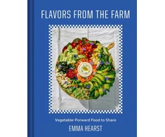 KNYGA Emma Hearst Flavors from the Field, Vegetable-Forward Cookery to Share with Friends &amp; Family