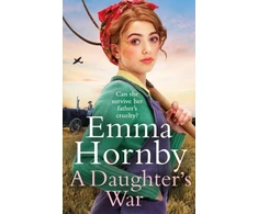 KNYGA Emma Hornby Daughter's War, A powerful and romantic WWII saga from the bestselling author (Worktown Girls at War Book 2)