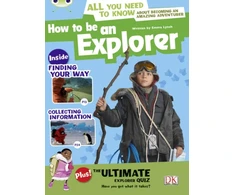 KNYGA Emma Lynch Bug Club Independent Non Fiction Year 4 Pilkas A How to Be an Explorer