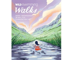 KNYGA Emma Marshall Wild Swimming Walks Eryri / Snowdonia, 28 river, lake &amp; waterfall days out in North Wales