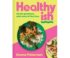 KNYGA Emma Petersen Healthyish, All the Goodness with None of the Fuss