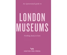 KNYGA Emmy Watts Opinionated Guide to London Museums