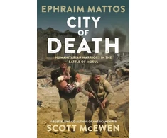 KNYGA Ephraim Mattos City of Death, Humanitarian Warriors in the Battle of Mosul