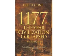 KNYGA Eric H Cline 1177 B.C., The Year Civilization Collapsed: Revised and Updated
