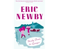 KNYGA Eric Newby Slowly Down the Ganges