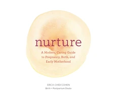 KNYGA Erica Chidi Cohen Nurture: A Modern Guide to Pregnancy, Birth, Early Motherhood—and Trusting Yourself and Your Body