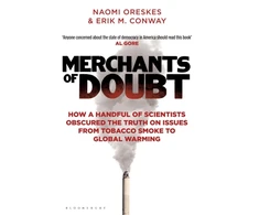 KNYGA Erik M Conway Merchants of Doubt, How a Handful of Scientists Obscured the Truth on Issues from Tobacco Smoke to Global Warming