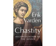 KNYGA Erik Varden Chastity, Reconciliation of the Senses