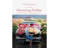 KNYGA Erin Benzakein Floret Farm's Discovering Dahlias, A Guide to Growing and Arranging Magnificent Blooms