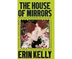 KNYGA Erin Kelly Kelly Erin House of Mirrors: 'a gorgeous, creepy Gothic story for our times' (NICCI FRENCH) from the author of The Night Stairs