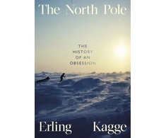 KNYGA Erling Kagge North Pole, The History of an Obsession