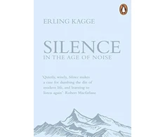 KNYGA Erling Kagge Kagge Erling Silence: In the Age of Noise