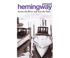 KNYGA Ernest Hemingway Across the River and into the Trees