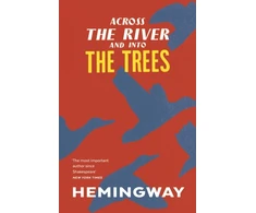 KNYGA Ernest Hemingway Across the River and into the Trees