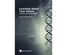 KNYGA Errol C Friedberg Learning About Your Genes: A Primer For Non-biologists