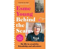 KNYGA Esme Young Behind the Seams, The perfect gift for fans of The Great British Sewing Bee
