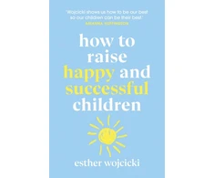 KNYGA Esther Wojcicki How to Raise Happy and Successful Children