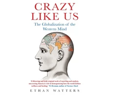KNYGA Ethan Watters Crazy Like Us