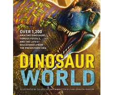 KNYGA Evan Johnson Ransom Dinosaur World, Over 1,200 Amazing Dinosaurs, Famous Fossils, and the Latest Discoveries from the Prehistoric Era