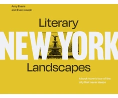 KNYGA Evan Joseph Literary Landscapes: New York, A Book-Lover’s Tour of the City That Never Sleeps