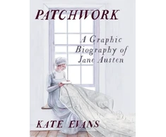 KNYGA Evans Kate Patchwork, A Graphic Biography of Jane Austen