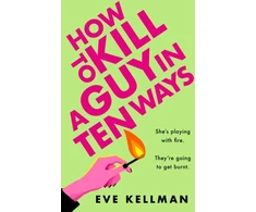 KNYGA Eve Kellman How to Kill a Guy in Ten Ways