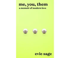 KNYGA Evie Sage Me, You, Them, A Memoir of Modern Love