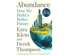 KNYGA Ezra Klein Abundance, THE INSTANT NEW YORK TIMES BESTSELLER: How We Build a Better Future
