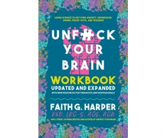 KNYGA Faith G Harper Unfuck Your Brain Workbook, Using Science to Get Over Anxiety, Depression, Anger, Freak-Outs, and Triggers (2nd Edition)