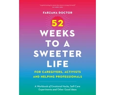 KNYGA Farzana Doctor 52 Weeks to a Sweeter Life for Caregivers, Activists and Helping Professionals