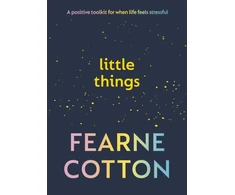 KNYGA Fearne Cotton Little Things, Your positive toolkit for when life feels stressful