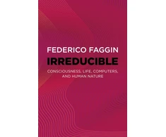KNYGA Federico Faggin Irreducible, Consciousness, Life, Computers, and Human Nature
