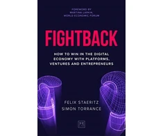 KNYGA Felix Staeritz Fightback, How to win in the digital economy with platforms, ventures and entrepreneurs