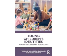 KNYGA Fengling Tang Young Children's Identities, A Multi-Disciplinary Perspective