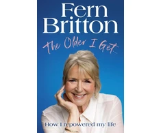 KNYGA Fern Britton Older I Get…, How I repowered my life