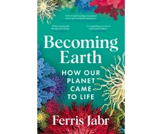 KNYGA Ferris Jabr Becoming Earth, How Our Planet Came to Life