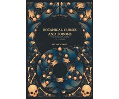KNYGA Fez Inkwright Inkwright Fen Botanical Curses and Poisons: The Shadow-Lives of Plants