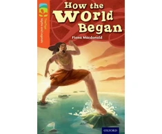 KNYGA Fiona Macdonald Oxford Reading Tree TreeTops Myths and Legends: Level 13: How The World Began