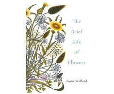 KNYGA Fiona Stafford Brief Life of Flowers