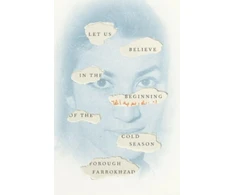 KNYGA Forough Farrokhzad Let Us Believe in the Beginning of the Cold Season, Selected Poems