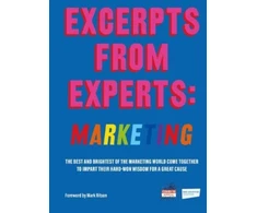 KNYGA Fortune Hill Media Excerpts from Experts: Marketing: The best and brightest of the marketing world come together to impart their hard-won wisdom for a great cause