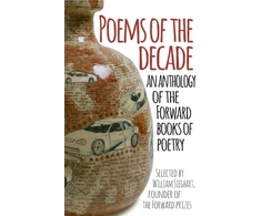 KNYGA Forward Arts Foundation Staff Forward Arts Foundation Poems of the Decade: An Anthology of the Forward Books of Poetry