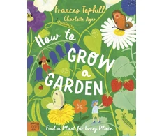 KNYGA Frances Tophill How to Grow a Garden, Find a Plant for Every Place