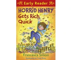 KNYGA Francesca Simon Horrid Henry Early Reader: Horrid Henry Gets Rich Quick, Book 5