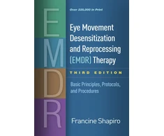 KNYGA Francine Shapiro Eye Movement Desensitization and Reprocessing (EMDR) Therapy, Third Edition, Basic Principles, Protocols, and Procedures