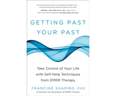 KNYGA Francine Shapiro Getting Past Your Past, Take Control of Your Life with Self-Help Techniques from EMDR Therapy