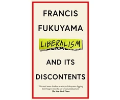 KNYGA Francis Fukuyama Liberalism and Its Discontents